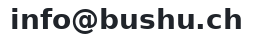 E-Mail-Adresse Bushu.ch