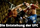 Die Entstehung der UFC (Ultimate Fighting Championship)