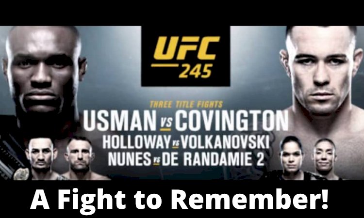 UFC 245: Usman vs. Covington – A Fight to Remember!